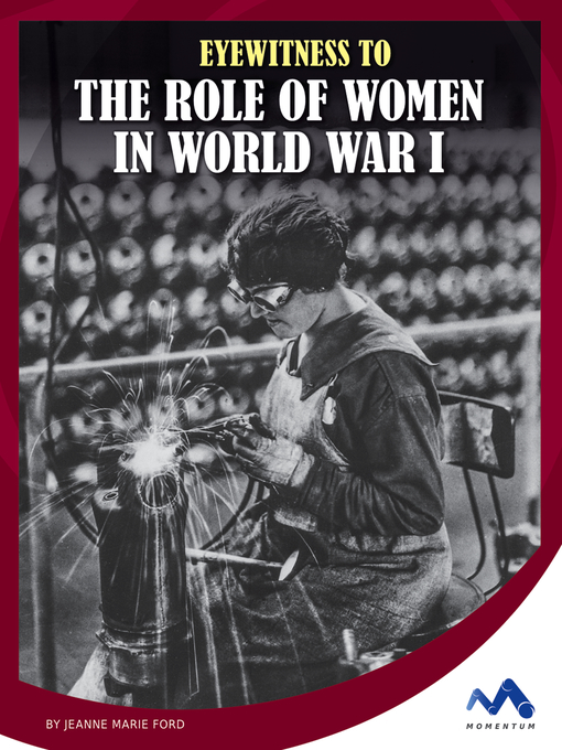 Title details for Eyewitness to the Role of Women in World War I by Jeanne Marie Ford - Available
